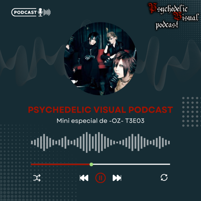 Mini especial de -OZ- T3E03 – Psychedelic Visual Podcast Mini especial de -OZ- T3E03 - Psychedelic Visual Podcast