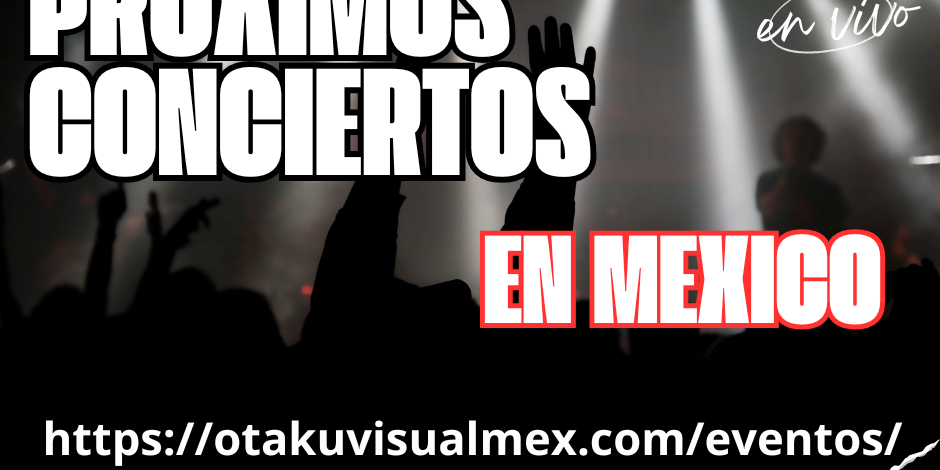Calendario de Conciertos Visual Kei y Anime en México