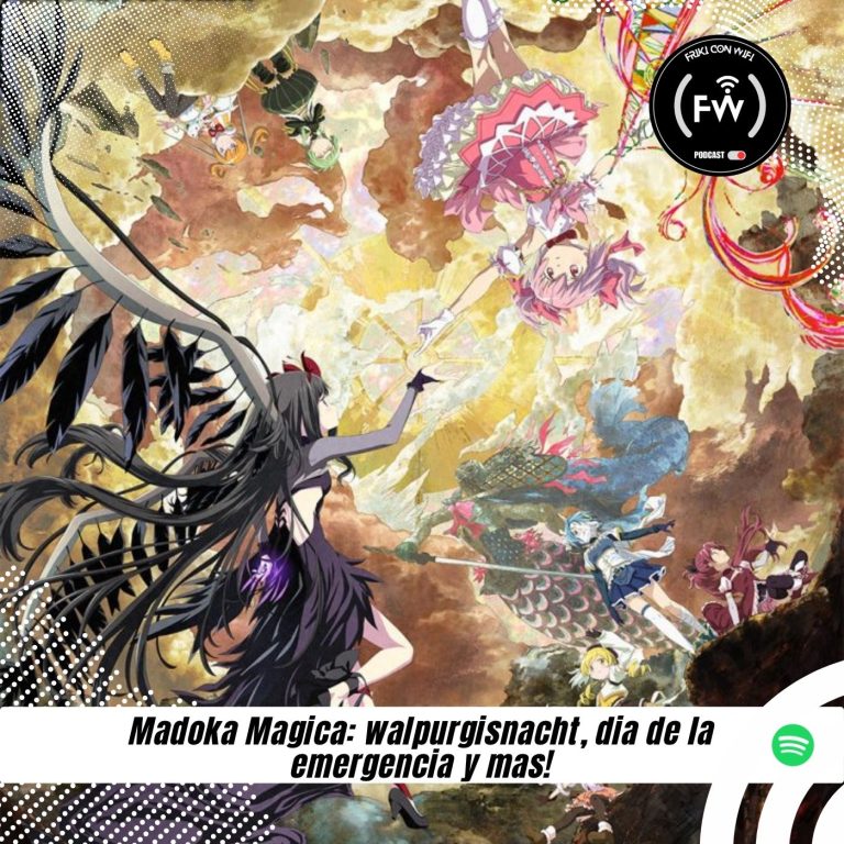 Madoka Magica walpurgisnacht, dia de la emergencia y mas!