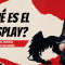 ¿Qué es el cosplay?