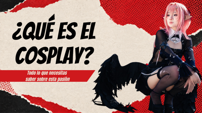 ¿Qué es el cosplay?